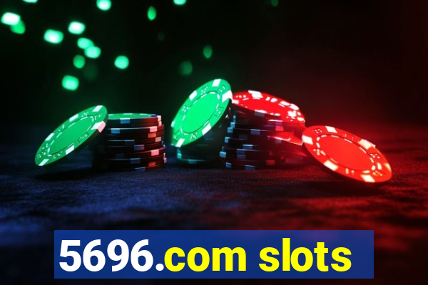 5696.com slots